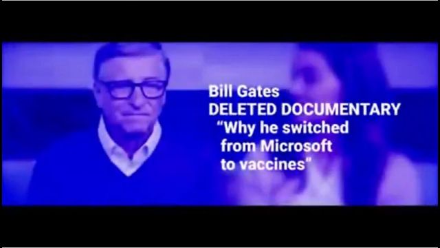 Bill Gates - Deleted Documentary - Why He Switched From Microsoft to Vaccines