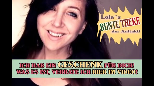 EIN GESCHENK FÜR DICH! Von LolaLove@Lolaland. Auftakt zum neuen Format: Lola´s bunte GesprächeTheke!