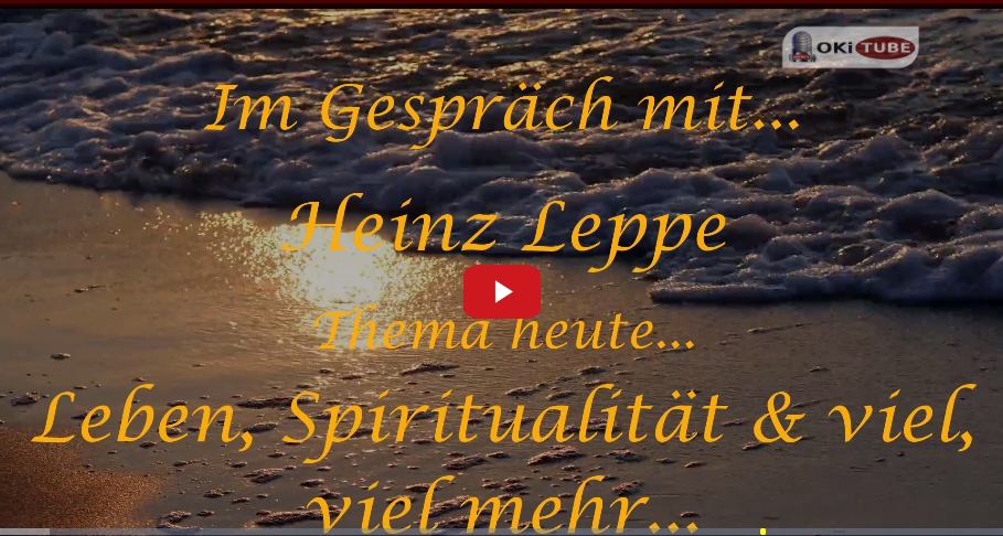 Im Gespräch mit... Heinz Leppe / Leben, Spiritualität & viel, viel mehr...