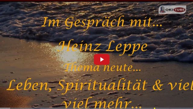 Im Gespräch mit... Heinz Leppe / Leben, Spiritualität & viel, viel mehr...