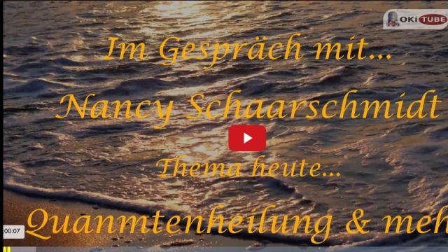 Im Gespräch mit... Nancy Schaarschmidt / Quantenheilung & mehr