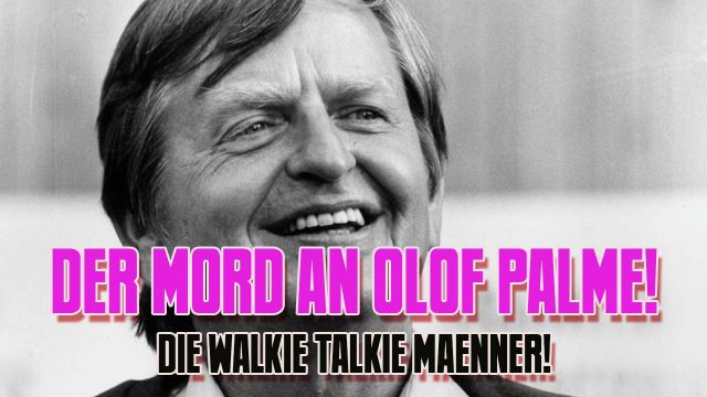 DER MORD AN OLOF PALME! ++ Die Walkie-Talkie Männer! - Doku Deutsch