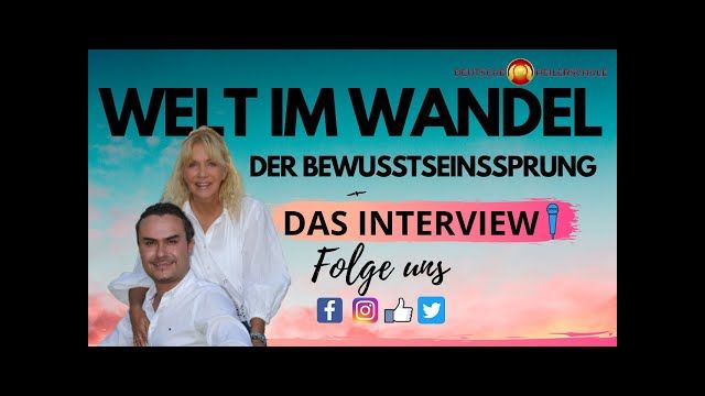 EINE SCHÖNE NEUE WELT - DER BEWUSSTSEINS-SPRUNG - DIE WELT IM WANDEL - DEUTSCHE HEILERSCHULE