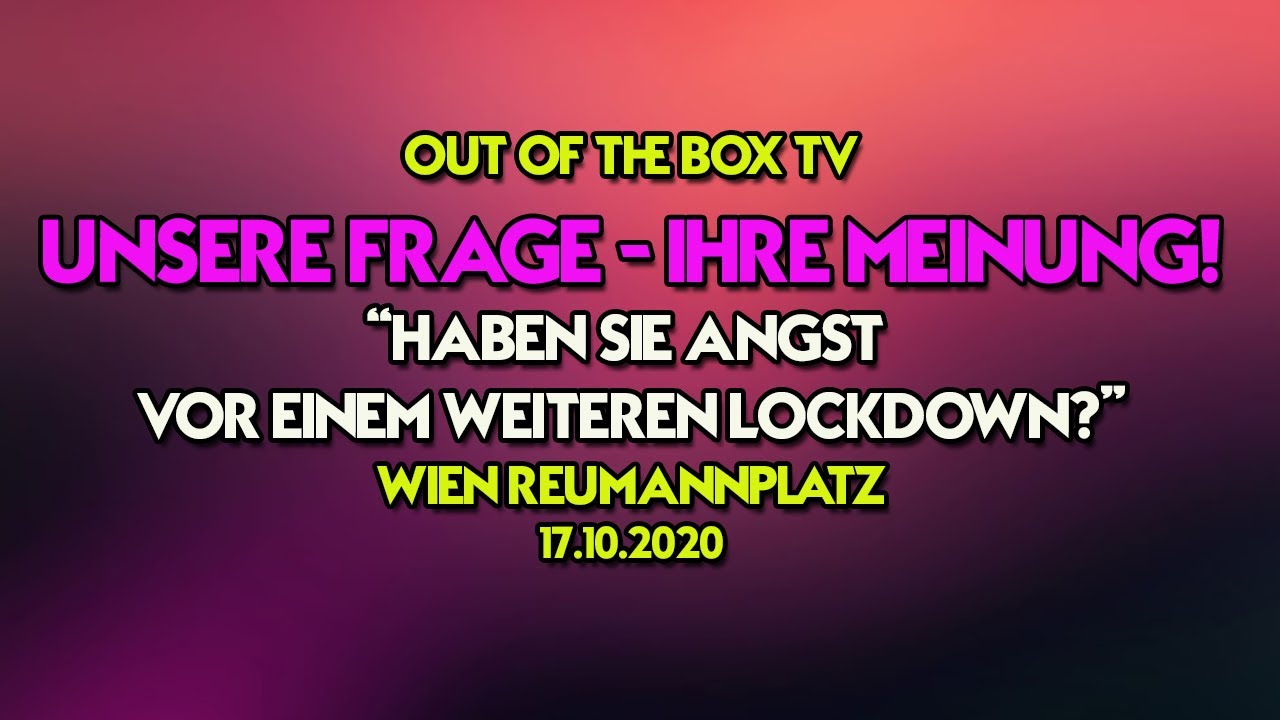 UNSERE FRAGE - IHRE MEINUNG! - Haben Sie Angst vor 2.Lockdown? ++ Reumannplatz 17.10.2020