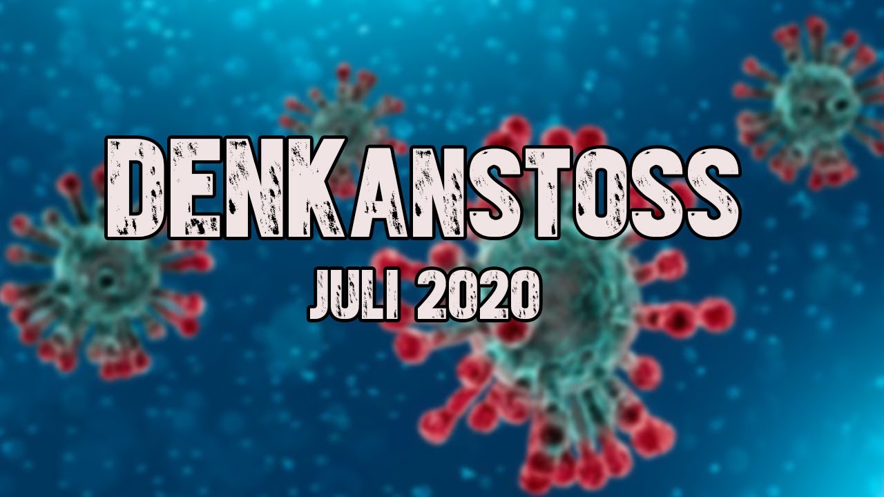 DENKanstoss Juli 2020 ++ Das aktuelle Weltgeschehen mit Peter Denk und Manuel C Mittas