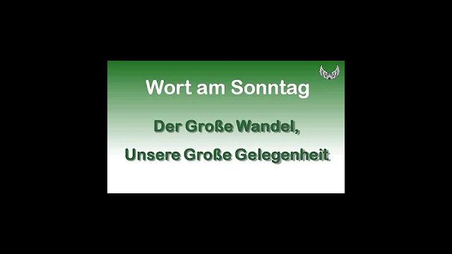 Wort am Sonntag 15  März 2020 Der Große Wandel, Unsere Große Gelegenheit