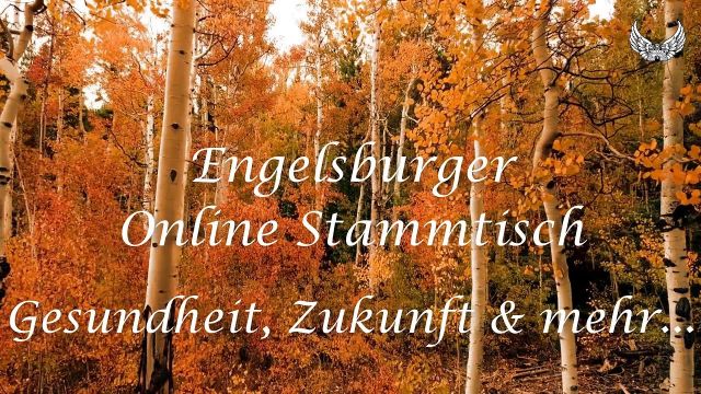 Engelsburger Online Stammtisch Thema: Gesundheit, Zukunft & mehr...
