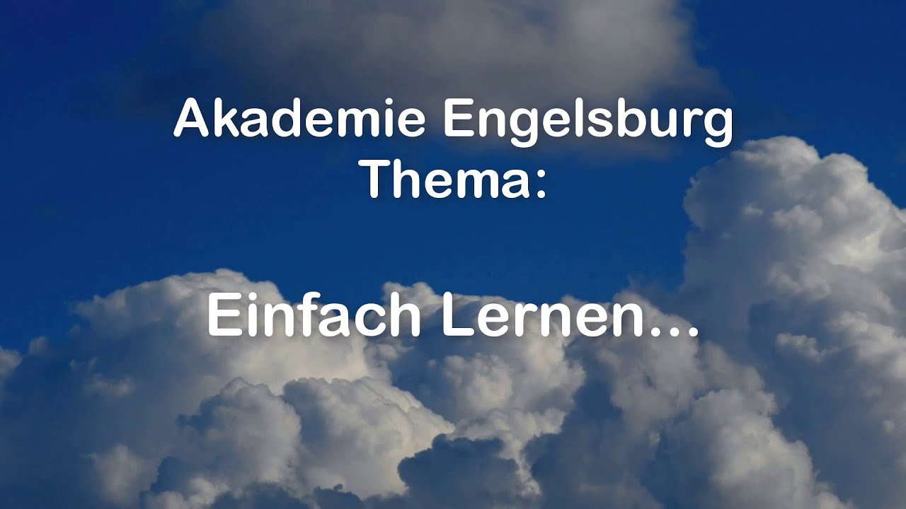 Akademie Engelsburg Wissen / Thema: Einfach Lernen