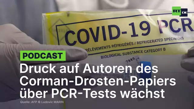 Zu viele Ungereimtheiten: Autoren des Corman-Drosten-Papiers über PCR-Tests zunehmend unter Druck