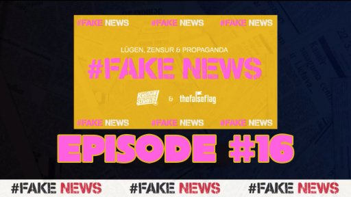 #FAKENEWS ++ Episode 16 ++ Kulturstudio & TheFalseFlag