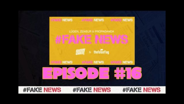 #FAKENEWS ++ Episode 16 ++ Kulturstudio & TheFalseFlag