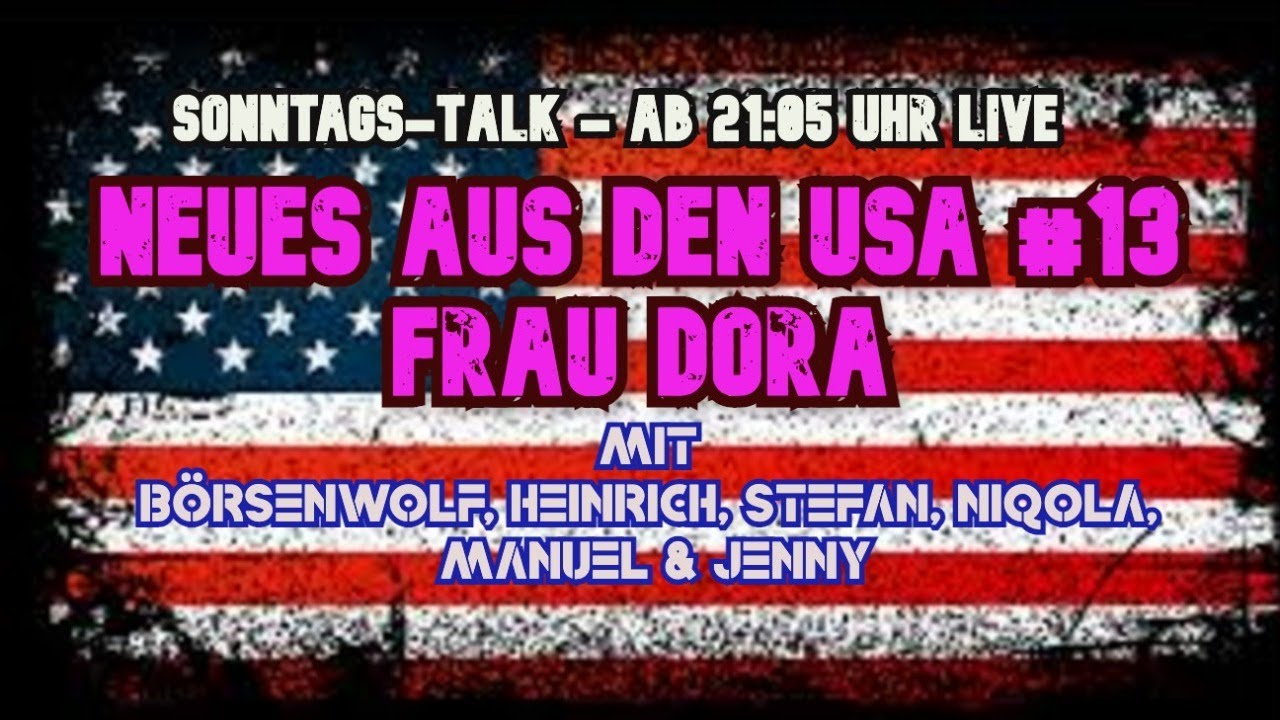 NEUES AUS DEN USA #13 - Frau Dora - mit Börsenwolf, Heinrich, Stefan, Niqola, Jenny und Manuel