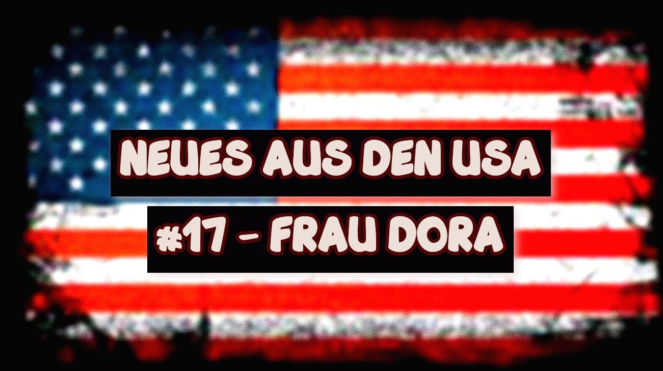 NEUES AUS DEN USA - Frau Dora #17 - mit Börsenwolf, Heinrich, Stefan, Niqola, Jenny und Manuel