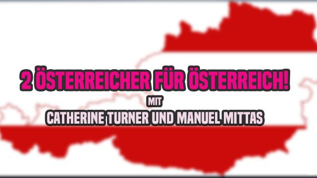 2 Österreicher für Österreich mit Catherine Turner und Manuel Mittas