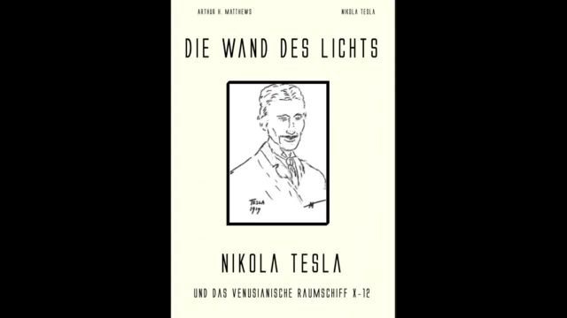 DIE WAND DES LICHTS - NIKOLA TESLA und das Venusianische Raumschiff X-12 (Lesung der Seiten 29 - 33)