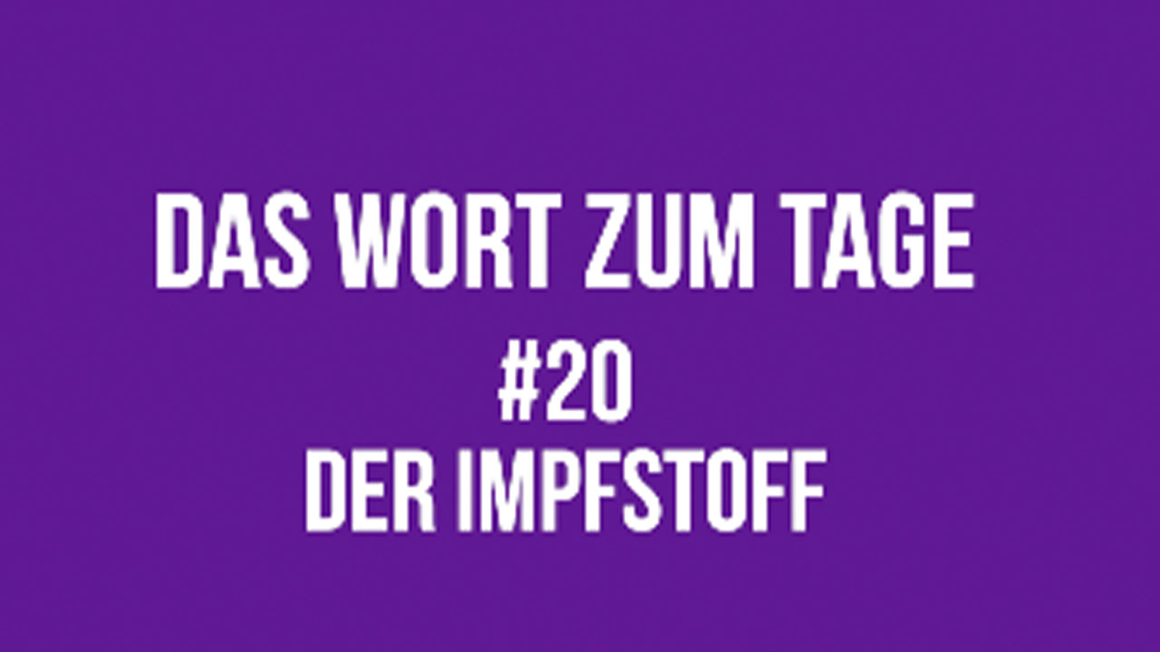 Das Wort zum Tage #20 ++ Der Impfstoff