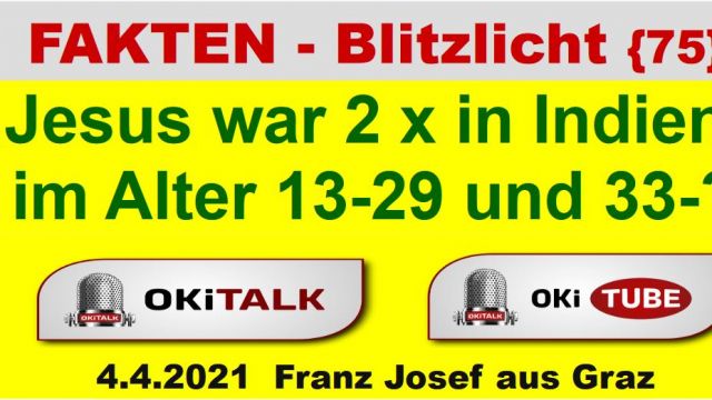 Jesus war 2 x in Indien  im Alter 13-29 und 33-?