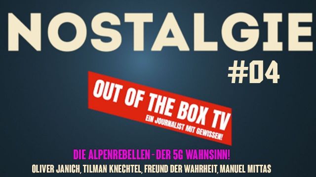 NOSTALGIE #04 ++Die Alpenrebellen mit Oliver Janich, Tilman Knechtel, Baze & Manuel Mittas ++ 5G