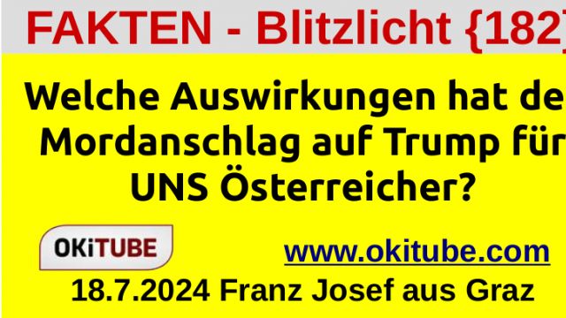 Trump-Mordanschlag: Auswirkungen auf Österreich - FAKTEN-BLITZLICHT {182}