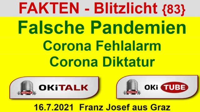 Falsche Pandemien - Corona Fehlalarm - Corona Diktatur - Fakten Blitzlicht 83