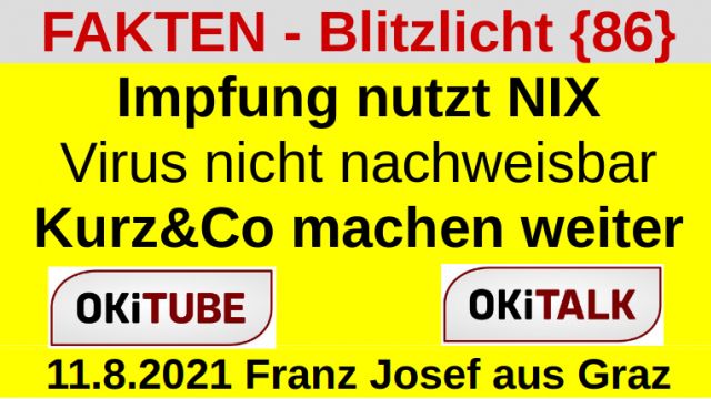 Impfung nutzt NIX - Kurz&Co machen weiter Fakten Blitzlicht 86