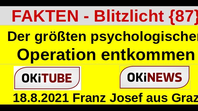 Der größten psychologischen Operation entkommen - Fakten Blitzlicht 87