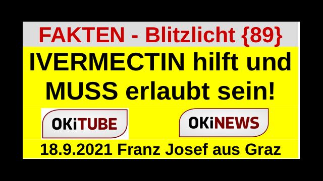 IVERMECTIN hilft und MUSS erlaubt sein_FAKTEN-BLITZLICHT_89