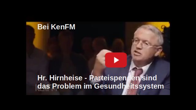 Hr. Hirnheise - Parteispenden sind das Problem im Gesundheitssystem