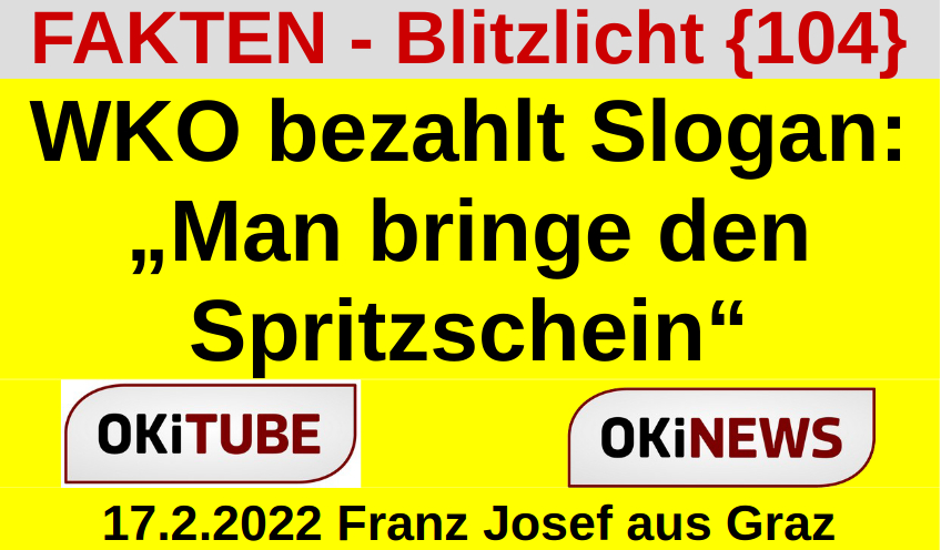 2022-02-17_WKO bezahlt Slogan: „Man bringe den Spritzschein“_FAKTEN-BLITZLICHT_104