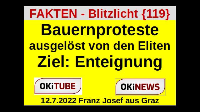 BAUERNPROTESTE von den Eliten ausgelöst - Ziel ENTEIGNUNG - FAKTEN-BLITZLICHT119