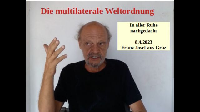 2023-04-08_Multilaterale_Weltordnung-In_ALLER_RUHE...NACHGEDACHT-5