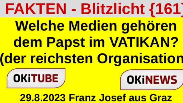 Die MEDIEN des PAPSTES - FAKTEN - Blitzlicht {161}