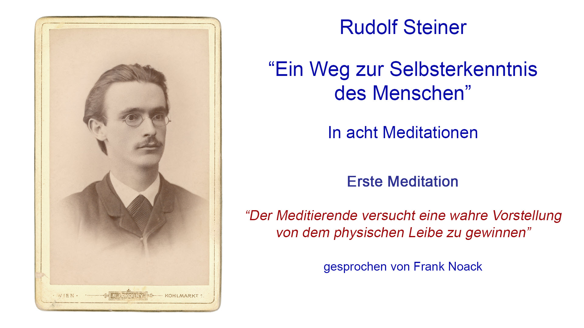 Ein Weg zur Selbsterkenntnis des Menschen 1te Meditation Rudolf Steiner